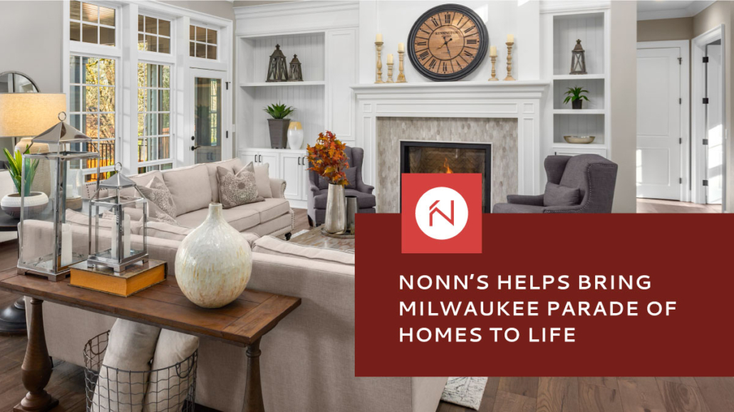 Nonn’s Helps Bring Milwaukee Parade Of Homes To Life